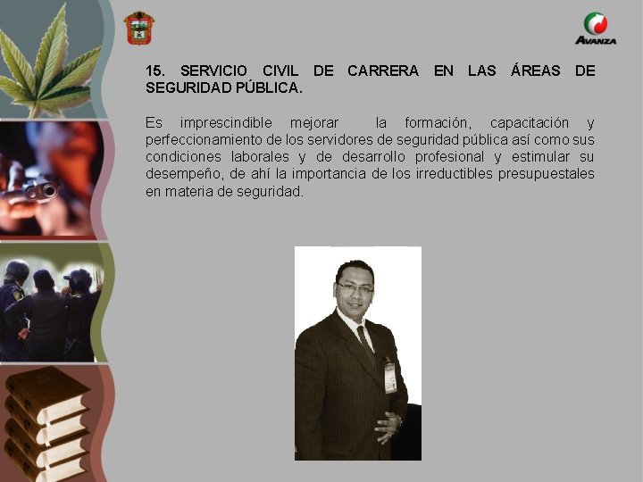 15. SERVICIO CIVIL DE SEGURIDAD PÚBLICA. CARRERA EN LAS ÁREAS DE Es imprescindible mejorar