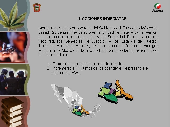 I. ACCIONES INMEDIATAS Atendiendo a una convocatoria del Gobierno del Estado de México el