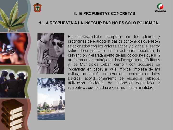II. 15 PROPUESTAS CONCRETAS 1. LA RESPUESTA A LA INSEGURIDAD NO ES SÓLO POLICÍACA.