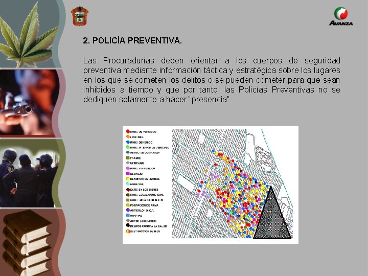 2. POLICÍA PREVENTIVA. Las Procuradurías deben orientar a los cuerpos de seguridad preventiva mediante