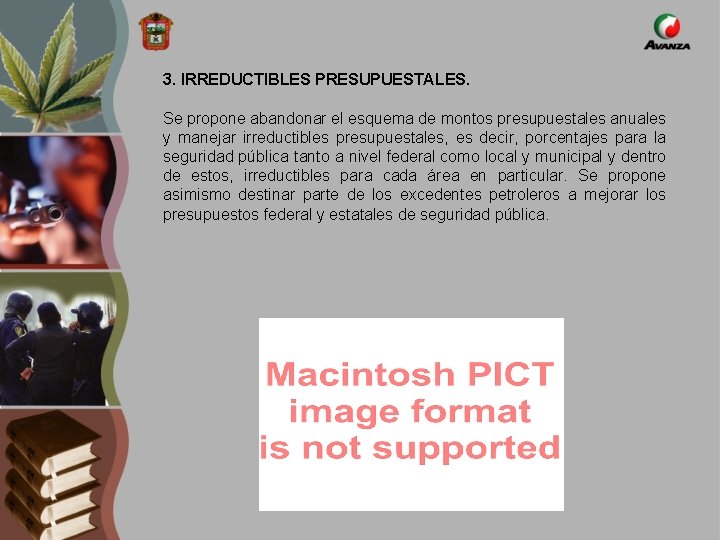 3. IRREDUCTIBLES PRESUPUESTALES. Se propone abandonar el esquema de montos presupuestales anuales y manejar
