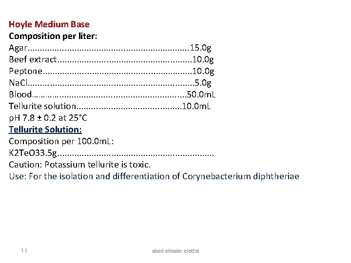 Hoyle Medium Base Composition per liter: Agar. . . . 15. 0 g Beef
