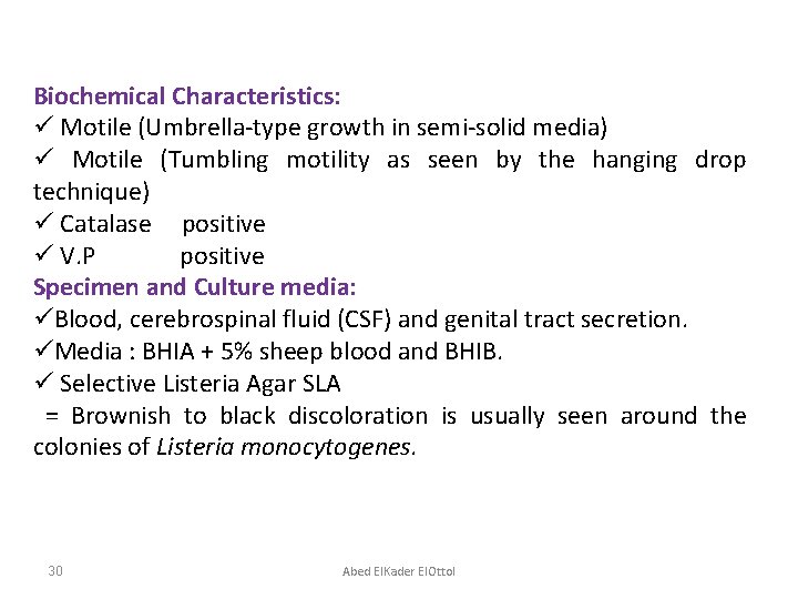 Biochemical Characteristics: ü Motile (Umbrella-type growth in semi-solid media) ü Motile (Tumbling motility as