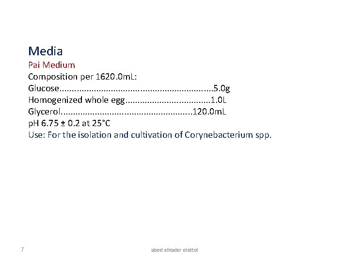 Media Pai Medium Composition per 1620. 0 m. L: Glucose. . . . 5.