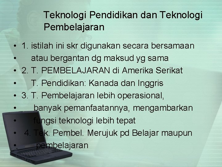 Teknologi Pendidikan dan Teknologi Pembelajaran • • • 1. istilah ini skr digunakan secara