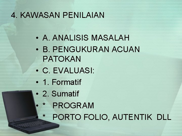 4. KAWASAN PENILAIAN • A. ANALISIS MASALAH • B. PENGUKURAN ACUAN PATOKAN • C.