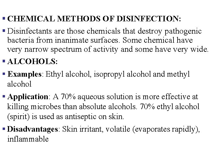 § CHEMICAL METHODS OF DISINFECTION: § Disinfectants are those chemicals that destroy pathogenic bacteria