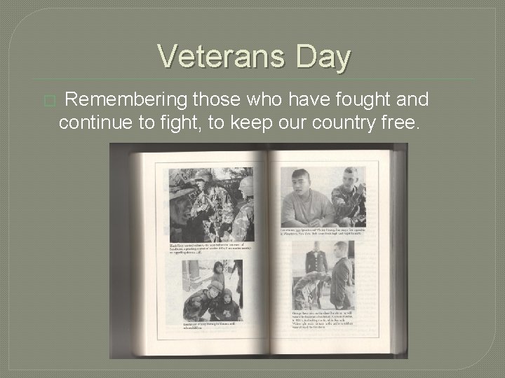 Veterans Day � Remembering those who have fought and continue to fight, to keep