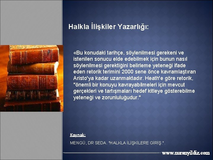 Halkla İlişkiler Yazarlığı: «Bu konudaki tarihçe, söylenilmesi gerekeni ve istenilen sonucu elde edebilmek için