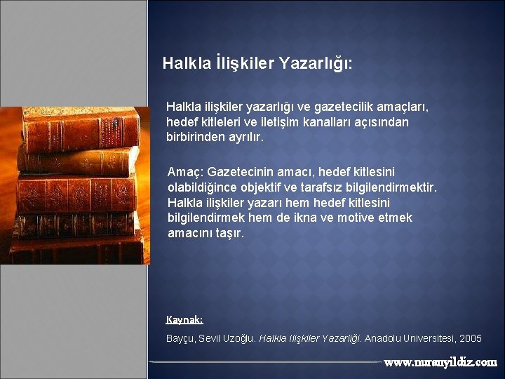 Halkla İlişkiler Yazarlığı: Halkla ilişkiler yazarlığı ve gazetecilik amaçları, hedef kitleleri ve iletişim kanalları