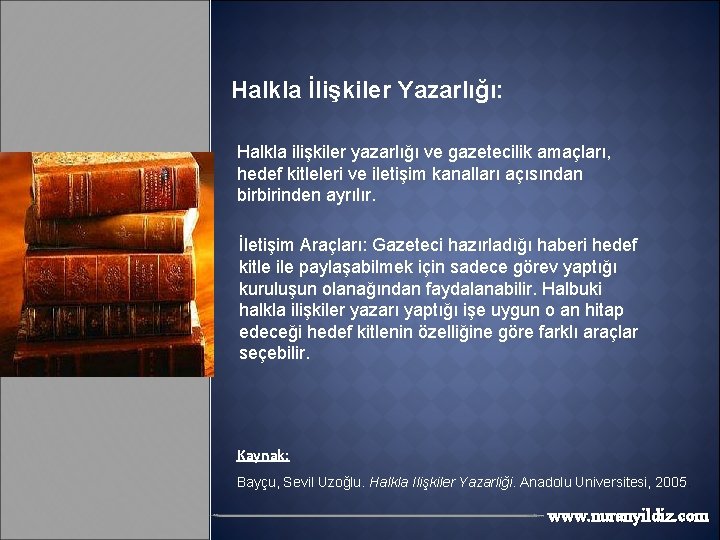 Halkla İlişkiler Yazarlığı: Halkla ilişkiler yazarlığı ve gazetecilik amaçları, hedef kitleleri ve iletişim kanalları