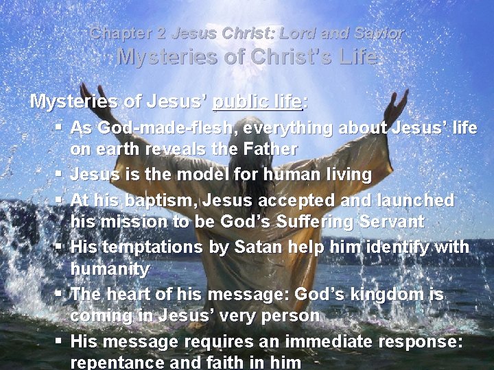 Chapter 2 Jesus Christ: Lord and Savior Mysteries of Christ’s Life Mysteries of Jesus’