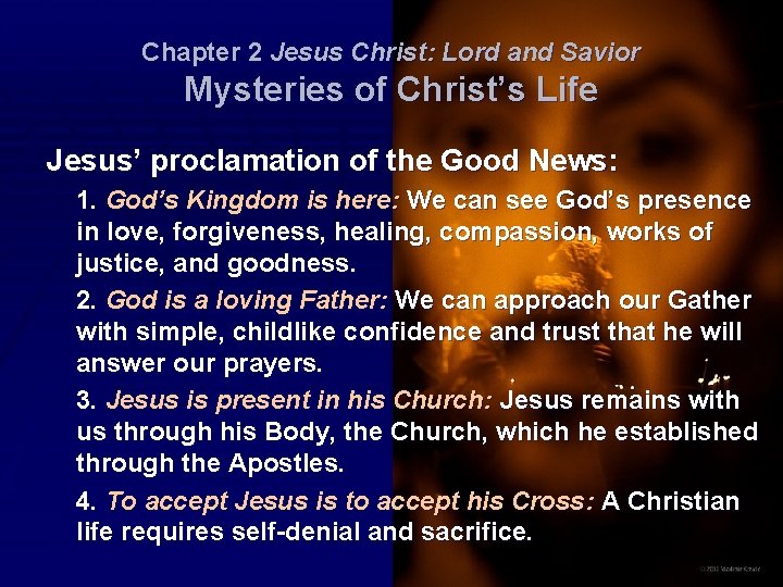 Chapter 2 Jesus Christ: Lord and Savior Mysteries of Christ’s Life Jesus’ proclamation of