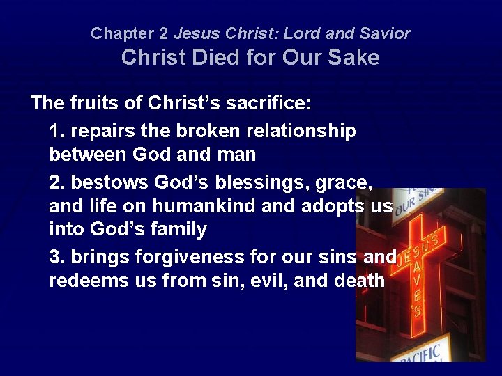 Chapter 2 Jesus Christ: Lord and Savior Christ Died for Our Sake The fruits