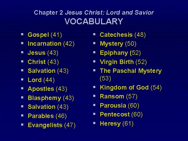 Chapter 2 Jesus Christ: Lord and Savior VOCABULARY § § § Gospel (41) Incarnation