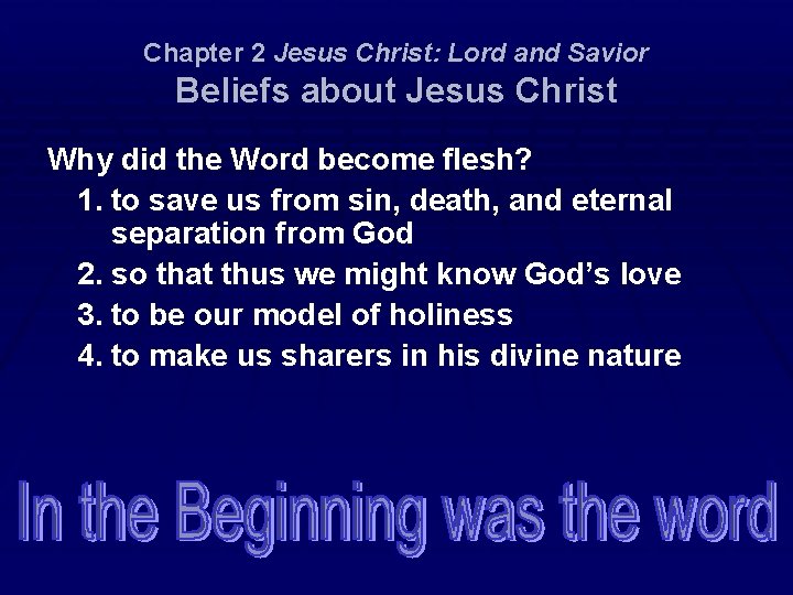 Chapter 2 Jesus Christ: Lord and Savior Beliefs about Jesus Christ Why did the