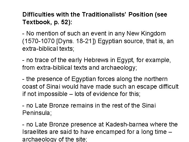 Difficulties with the Traditionalists’ Position (see Textbook, p. 52): - No mention of such