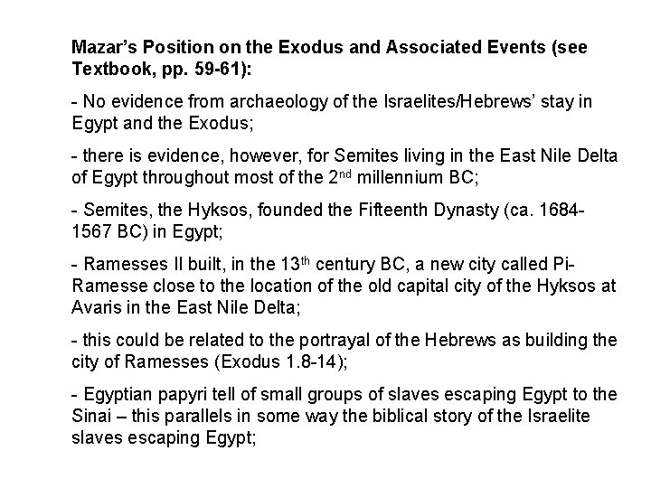 Mazar’s Position on the Exodus and Associated Events (see Textbook, pp. 59 -61): -