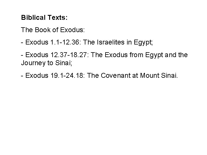 Biblical Texts: The Book of Exodus: - Exodus 1. 1 -12. 36: The Israelites