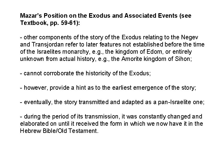 Mazar’s Position on the Exodus and Associated Events (see Textbook, pp. 59 -61): -