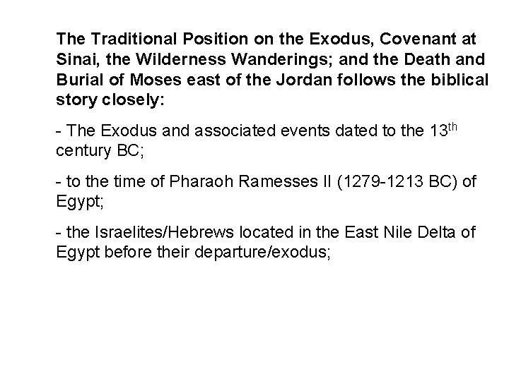 The Traditional Position on the Exodus, Covenant at Sinai, the Wilderness Wanderings; and the