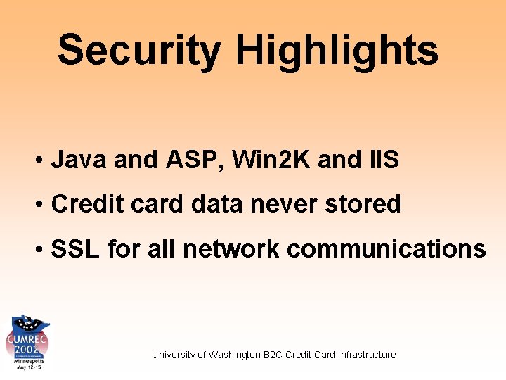 Security Highlights • Java and ASP, Win 2 K and IIS • Credit card