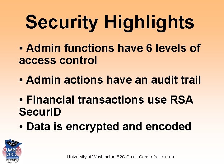 Security Highlights • Admin functions have 6 levels of access control • Admin actions