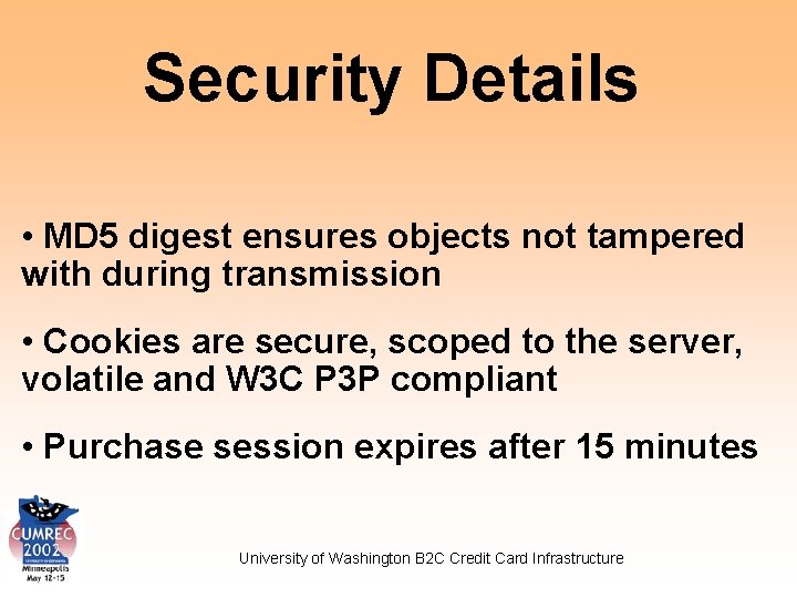 Security Details • MD 5 digest ensures objects not tampered with during transmission •