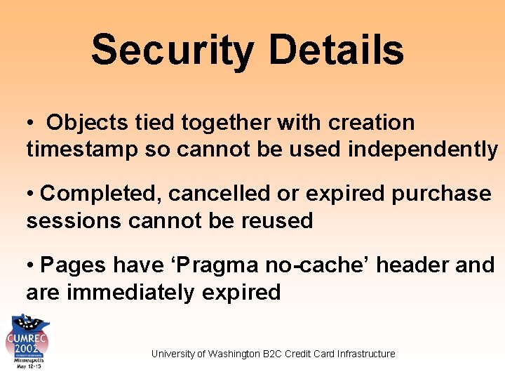 Security Details • Objects tied together with creation timestamp so cannot be used independently