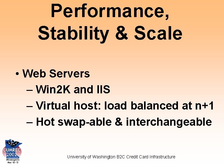 Performance, Stability & Scale • Web Servers – Win 2 K and IIS –
