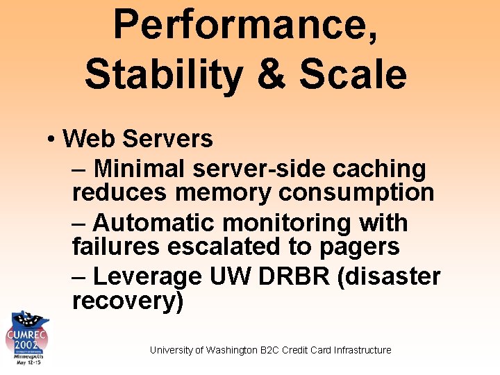 Performance, Stability & Scale • Web Servers – Minimal server-side caching reduces memory consumption