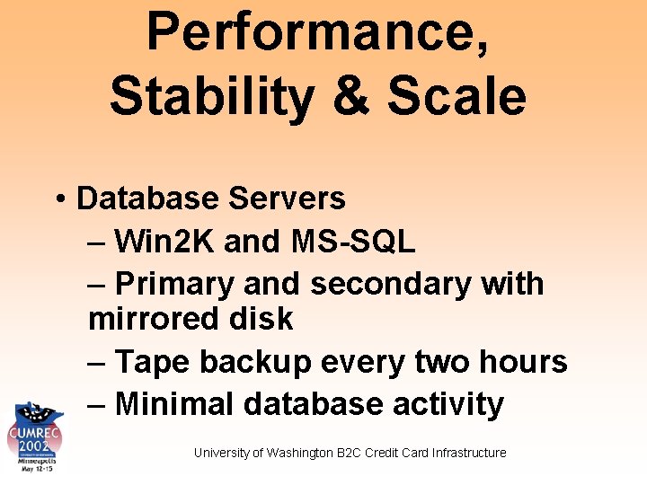 Performance, Stability & Scale • Database Servers – Win 2 K and MS-SQL –