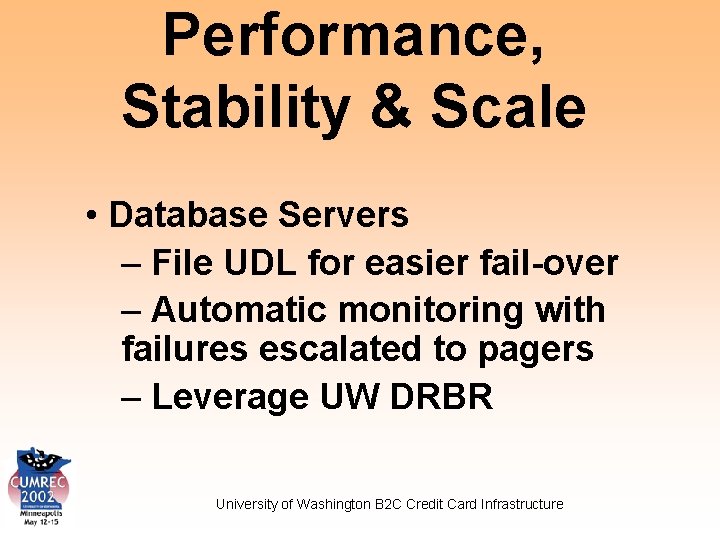 Performance, Stability & Scale • Database Servers – File UDL for easier fail-over –