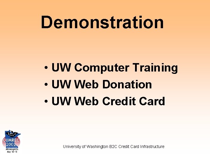 Demonstration • UW Computer Training • UW Web Donation • UW Web Credit Card