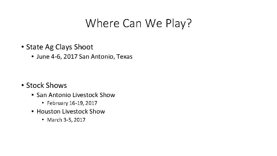 Where Can We Play? • State Ag Clays Shoot • June 4 -6, 2017