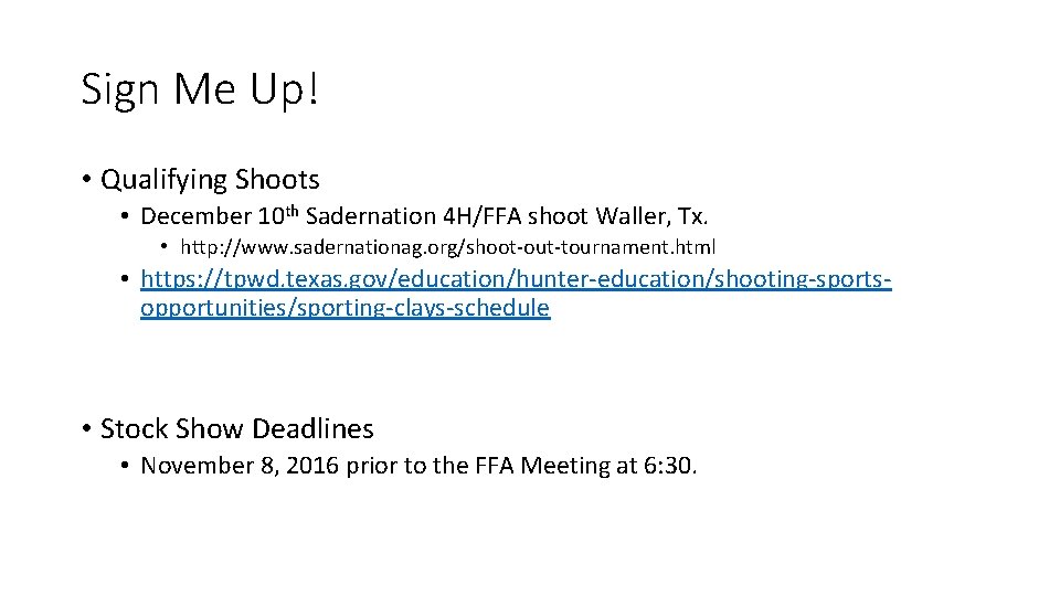 Sign Me Up! • Qualifying Shoots • December 10 th Sadernation 4 H/FFA shoot