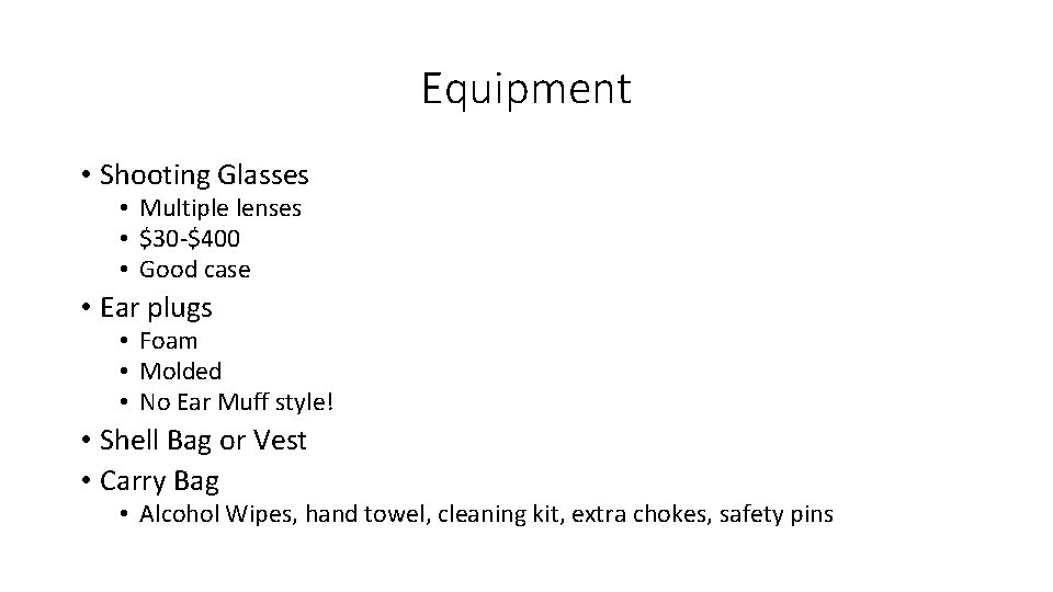 Equipment • Shooting Glasses • Multiple lenses • $30 -$400 • Good case •