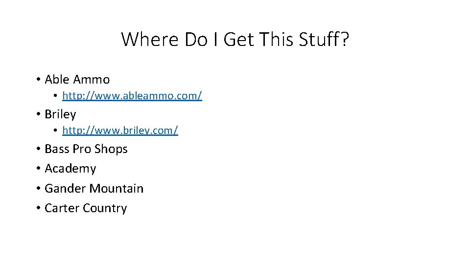 Where Do I Get This Stuff? • Able Ammo • http: //www. ableammo. com/