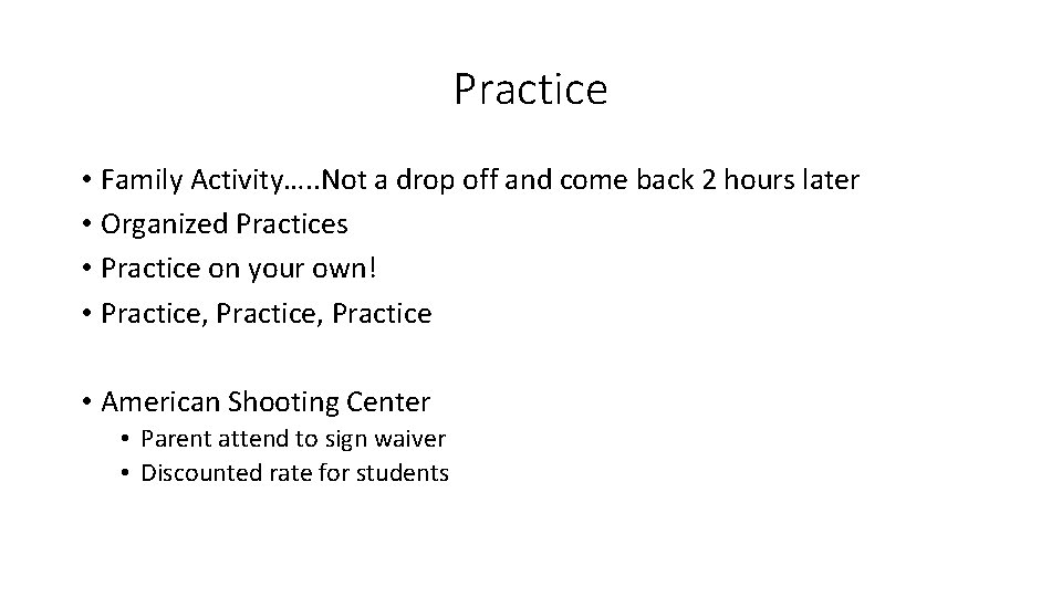 Practice • Family Activity…. . Not a drop off and come back 2 hours
