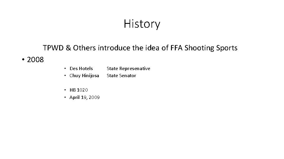 History TPWD & Others introduce the idea of FFA Shooting Sports • 2008 •