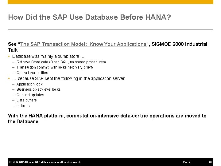 How Did the SAP Use Database Before HANA? See “The SAP Transaction Model: Know