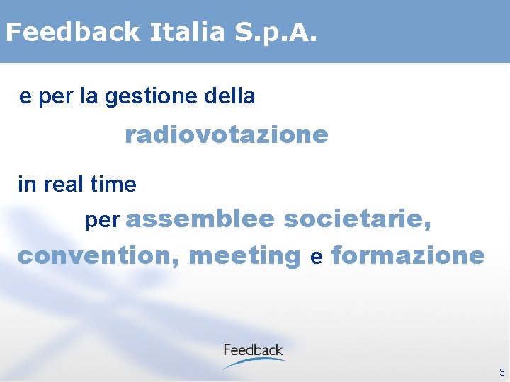 Feedback Italia S. p. A. e per la gestione della radiovotazione in real time