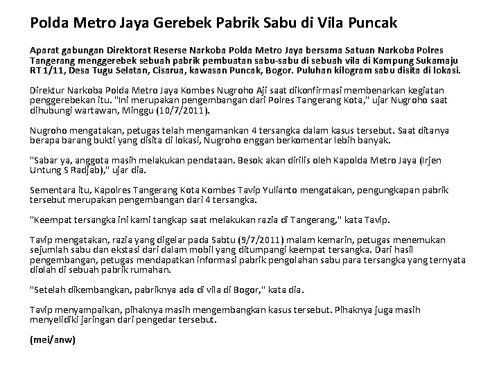 Polda Metro Jaya Gerebek Pabrik Sabu di Vila Puncak Aparat gabungan Direktorat Reserse Narkoba