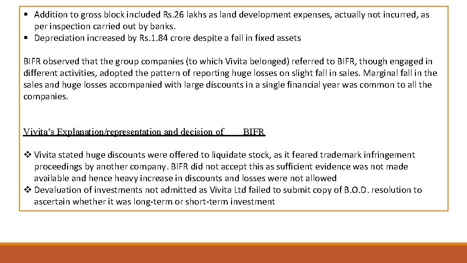 § Addition to gross block included Rs. 26 lakhs as land development expenses, actually