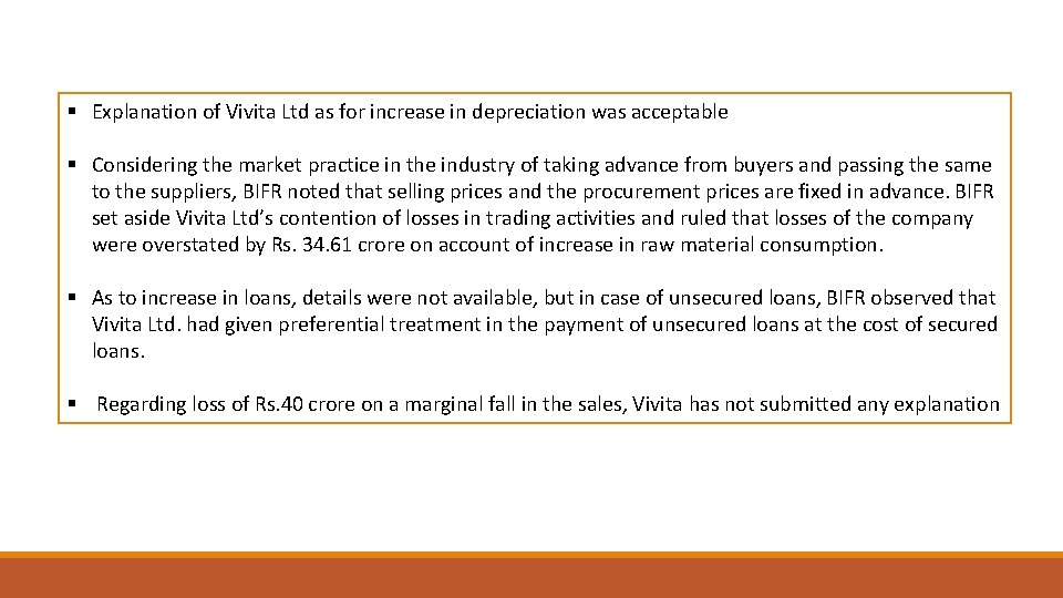 § Explanation of Vivita Ltd as for increase in depreciation was acceptable § Considering