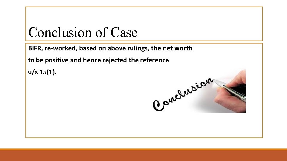 Conclusion of Case BIFR, re-worked, based on above rulings, the net worth to be