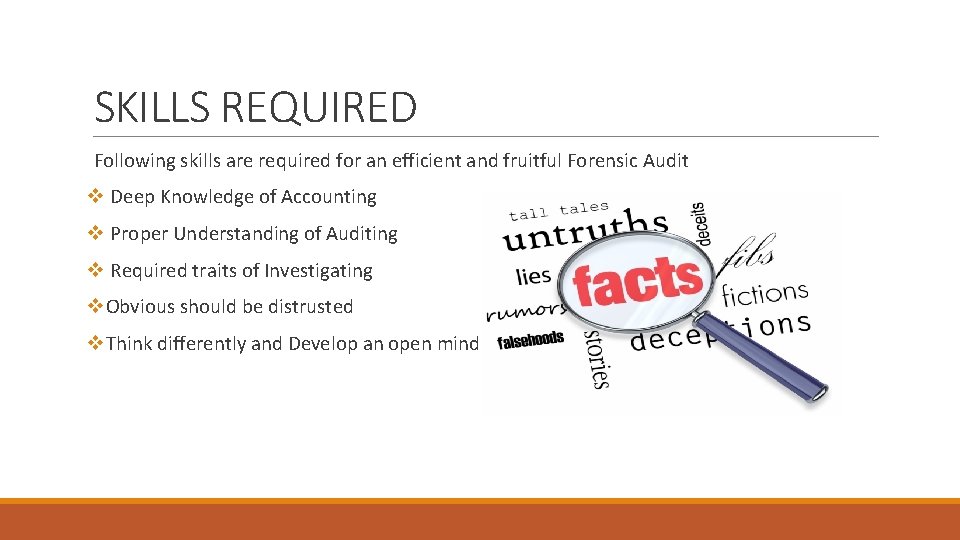 SKILLS REQUIRED Following skills are required for an efficient and fruitful Forensic Audit v