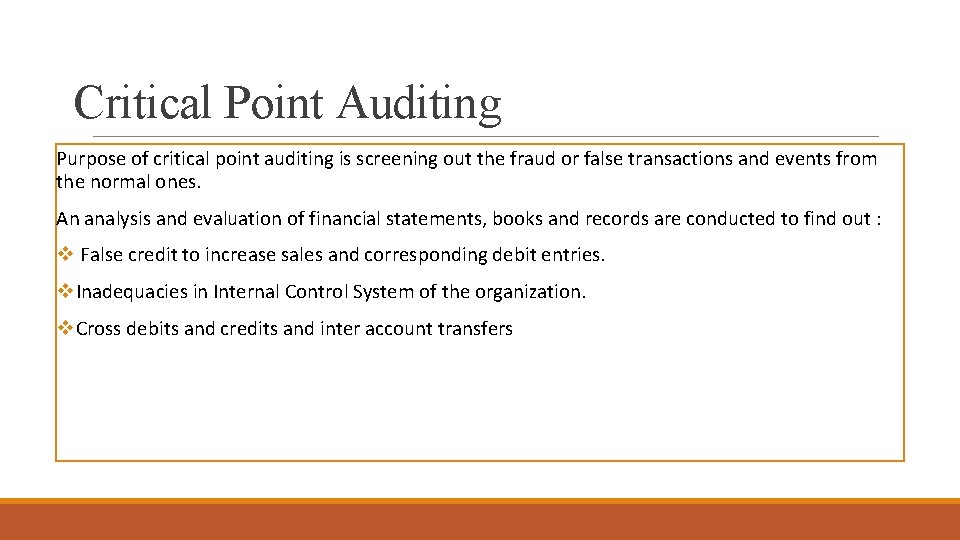 Critical Point Auditing Purpose of critical point auditing is screening out the fraud or