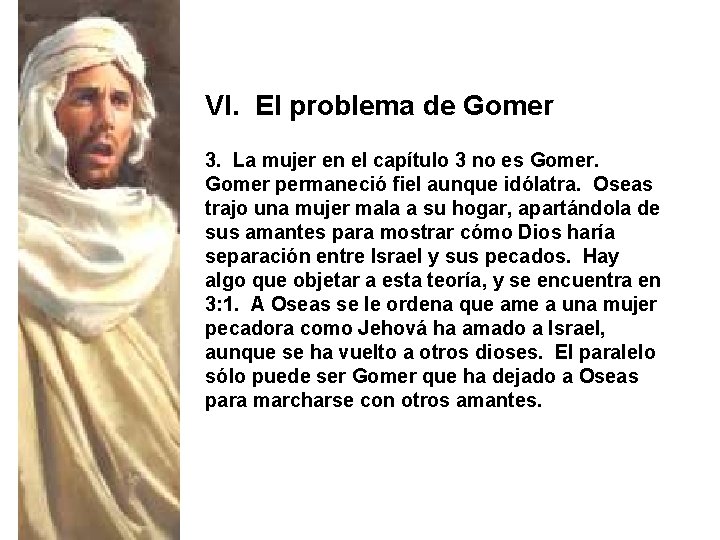 VI. El problema de Gomer 3. La mujer en el capítulo 3 no es