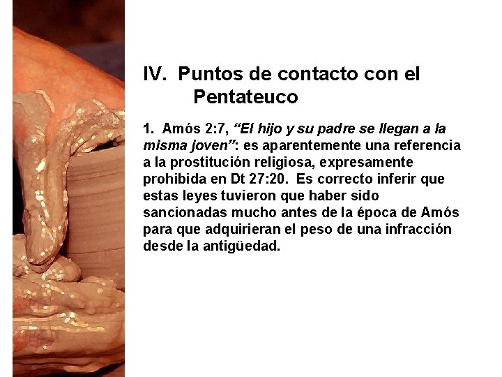 IV. Puntos de contacto con el Pentateuco 1. Amós 2: 7, “El hijo y